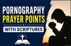 Pornography Prayer Points With Scriptures | Powerful Prayers for Freedom and Restoration
